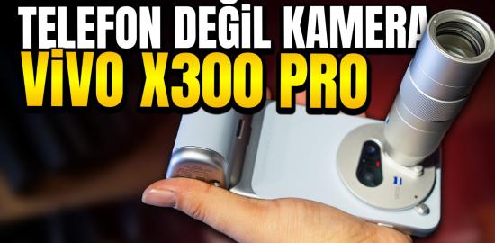 Bu telefonun çekimlerine bayılacaksınız: Vivo X300 Pro