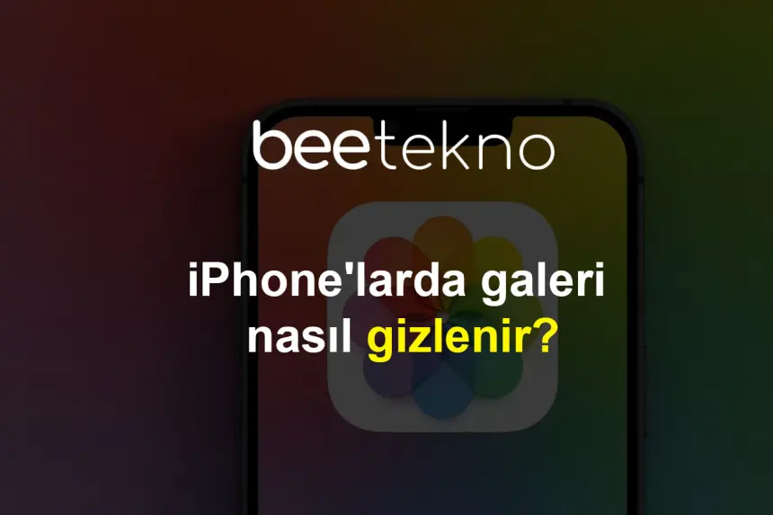 iPhone'larda galeri nasıl gizlenir?