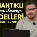 En MANTIKLI Fiyat Performans Gaming Laptop Önerileri | RTX 4070, 5070, 5070 Ti