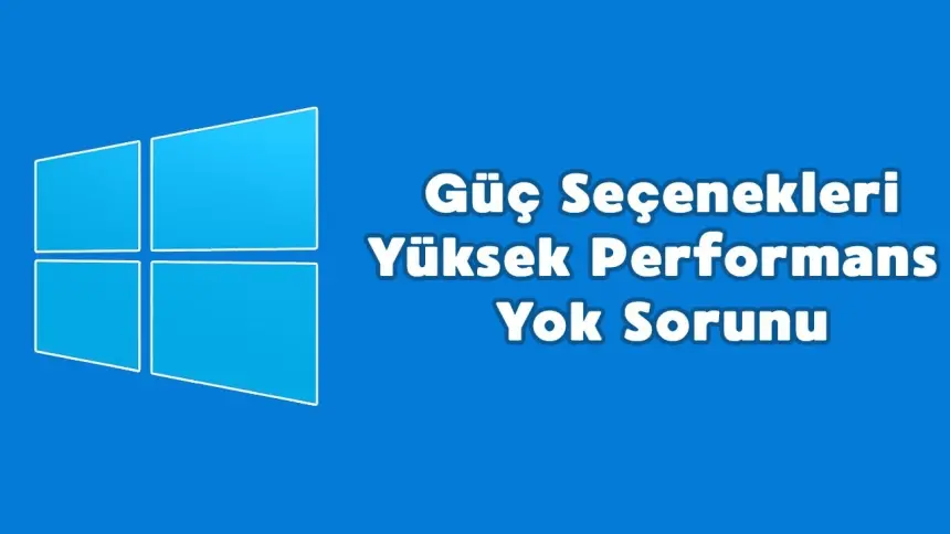 Güç Seçenekleri Yüksek Performans Yok Sorunu
