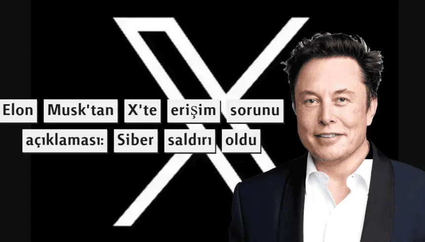 Elon Musk saldırıyı açıkladı! X (Twitter) saldırı kaynağı Avrupa!