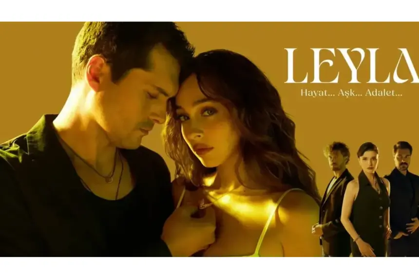 Leyla dizisinin yayın günü değişiyor