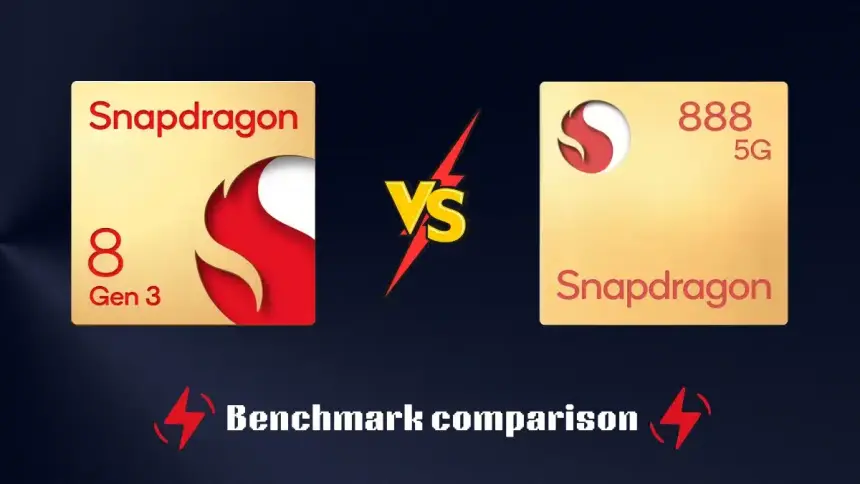 Snapdragon 8 Gen 3 vs Snapdragon 888: Karşılaştırmalı Test ve Performans Farkları